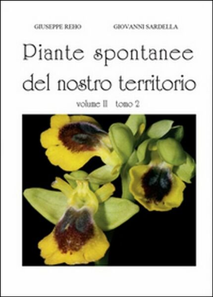 Piante spontanee del nostro territorio Vol.22, Giuseppe Reho, Giovanni Sardella