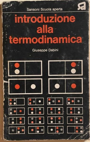 Introduzione alla termodinamica di Giuseppe Dabini, 1973, Sansoni Scuola aperta