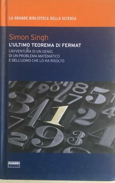 L'ultimo teorema di Fermat di Simon Singh, 2009, Fabbri editori