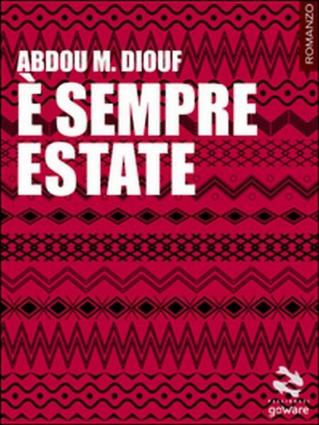 È sempre estate di Abdou Mbacke Diouf, 2016, Goware