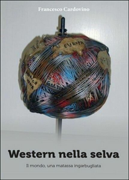 Western nella selva di Francesco Cardovino, 2016, Youcanprint