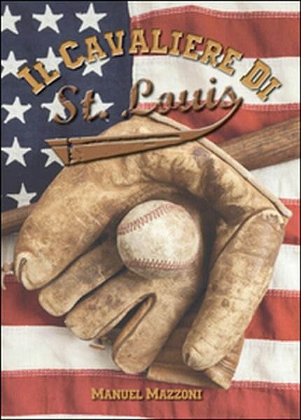 Il cavaliere di St. Louis di Manuel Mazzoni, 2016, Youcanprint