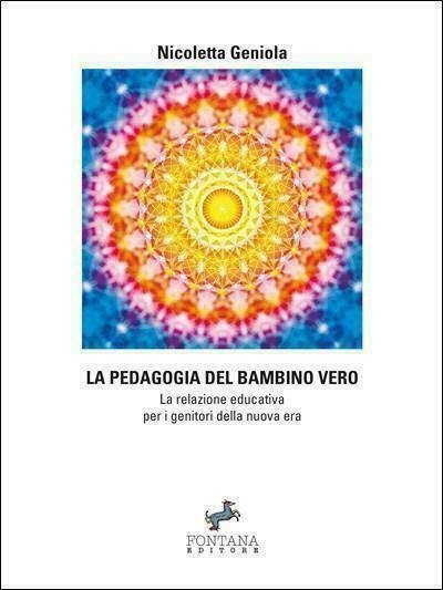 La pedagogia del bambino vero di Nicoletta Geniola, 2020, Fontana …