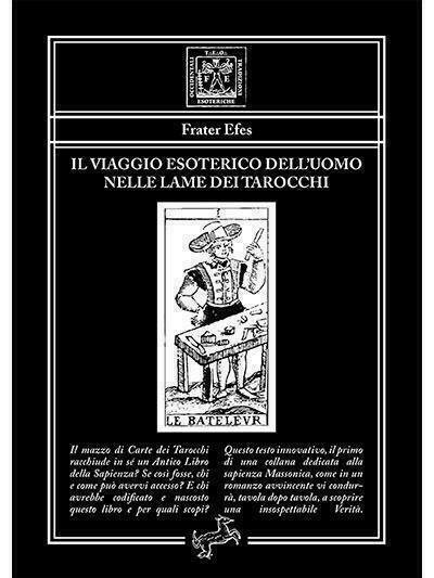 Il viaggio esoterico dell?uomo nelle lame dei Tarocchi di Frater Efes, 2020