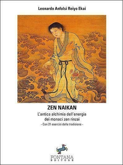 Zen naikan. L?antica alchimia dell?energia dei monaci zen rinzai (L. Anfolsi)