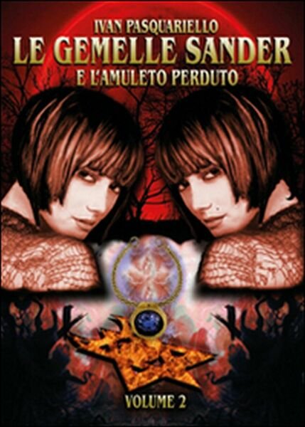 Le gemelle Sander e l?amuleto perduto Vol.2 di Ivan Pasquariello, …