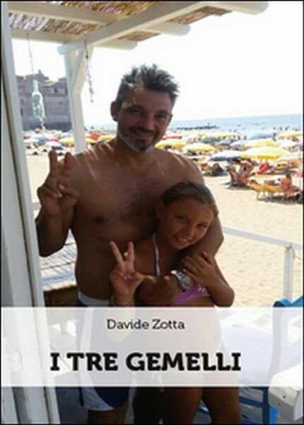 I tre gemelli di Davide Zotta, 2015, Youcanprint