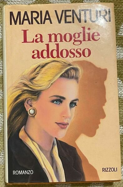 La moglie addosso - Maria Venturi - Rizzoli - 1993 …