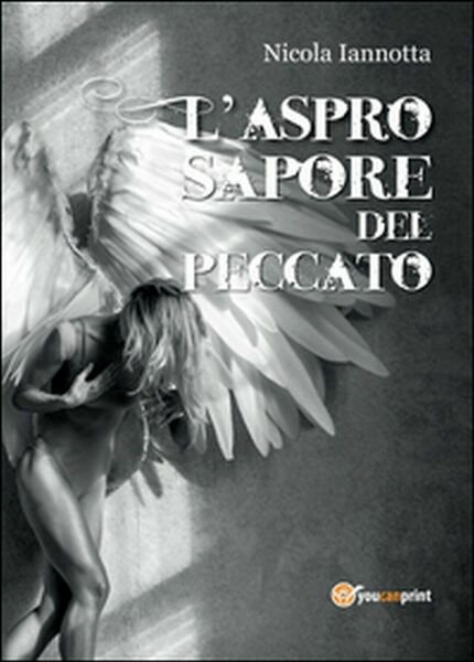 L?aspro sapore del peccato di Nicola Iannotta, 2015, Youcanprint