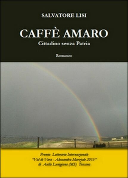 Caffè amaro. Cittadino senza patria di Salvatore Lisi, 2015, Youcanprint
