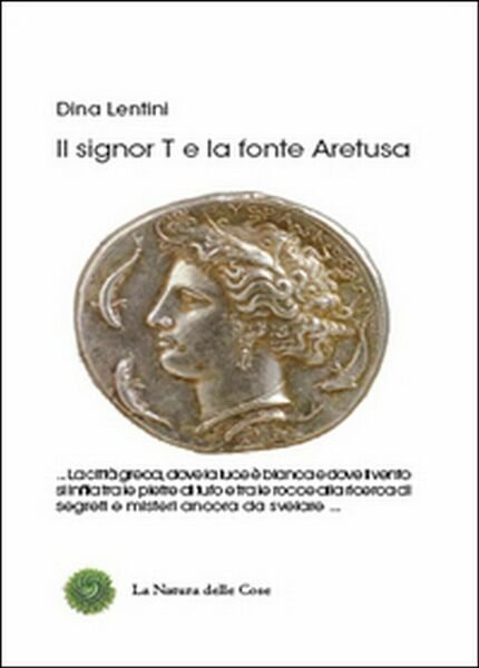 Il signor T e la fonte Aretusa di Dina Lentini, 2015, Youcanprint
