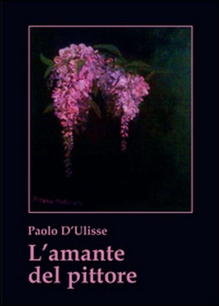 L?amante del pittore di Paolo D?Ulisse, 2015, Youcanprint