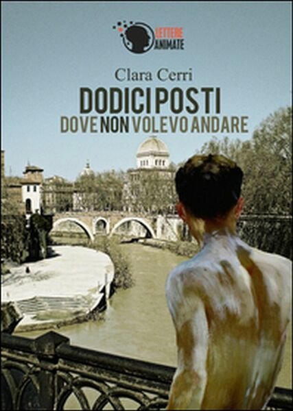 Dodici posti dove non volevo andare di Clara Cerri, 2015, …