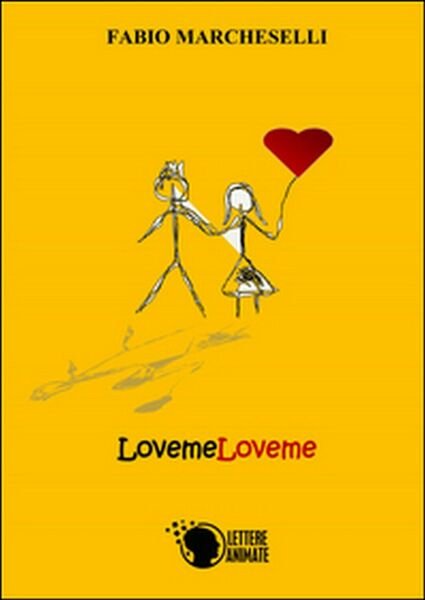 LovemoLoveme di Fabio Marcheselli, 2015, Lettere Animate Editore