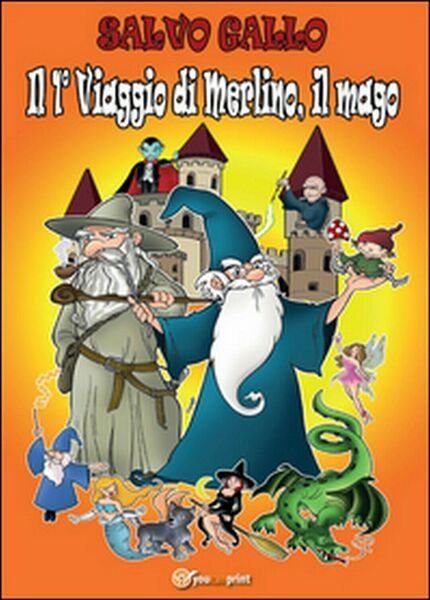 Il 1° viaggio di Merlino, il mago di Salvo Gallo, 2015, Youcanprint