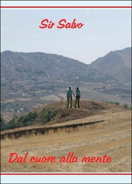 Dal cuore alla mente di Salvo Sir, 2015, Youcanprint