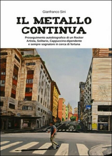 Il metallo continua di Gianfranco Sini, 2015, Youcanprint