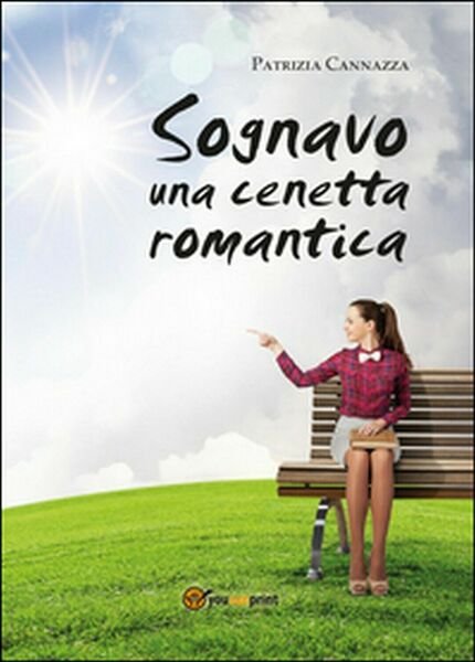 Sognavo una cenetta romantica di Patrizia Cannazza, 2015, Youcanprint