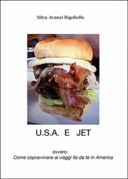 U.S.A. e Jet ovvero Come sopravvivere ai viaggi fai da …