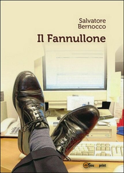Il fannullone di Salvatore Bernocco, 2015, Youcanprint
