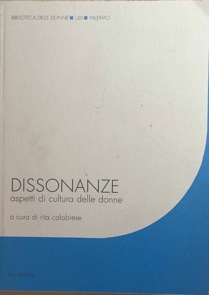 Dissonanze, aspetti di cultura delle donne di Rita Calabrese, 1990, …