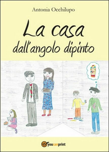 La casa dall?angolo dipinto di Antonia Occhilupo, 2014, Youcanprint