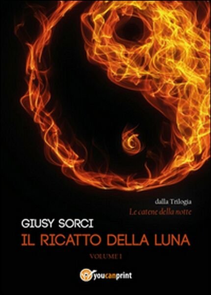 Il ricatto della luna. Le catene della notte Vol.1 di …