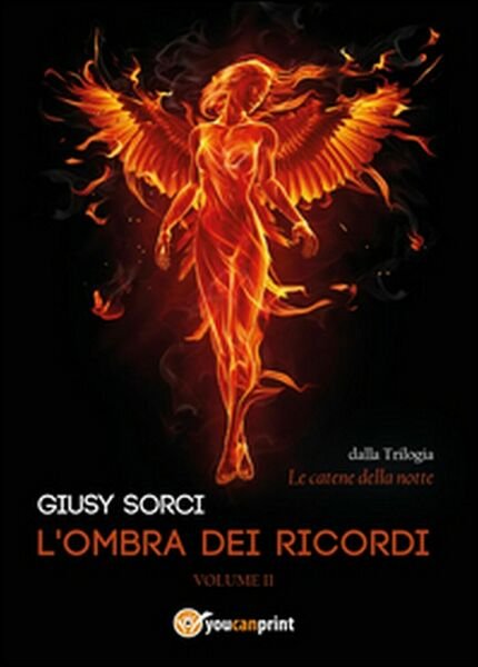 L?ombra dei ricordi. Le catene della notte Vol.2, Giusy Sorci, …