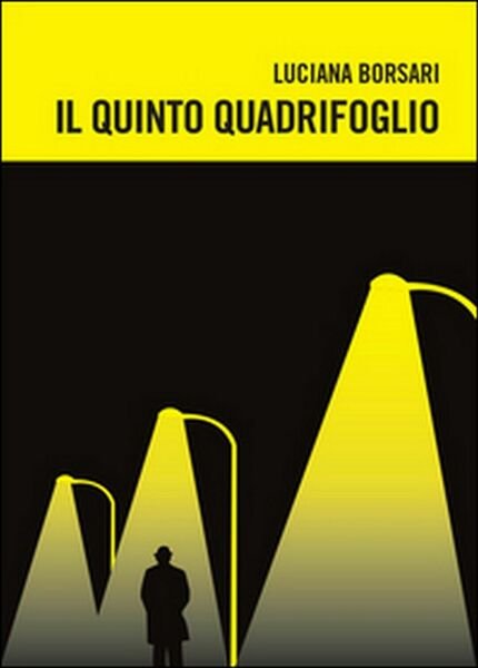 Il quinto quadrifoglio di Luciana Borsari, 2014, Youcanprint