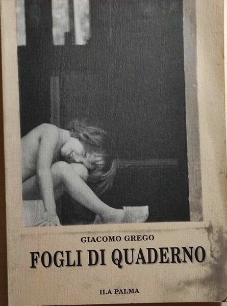 Fogli di quaderno di Giacomo Grego, 1992, Ila Palma | Immagine principale