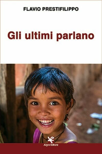 Gli ultimi parlano di Flavio Prestifilippo, Algra Editore