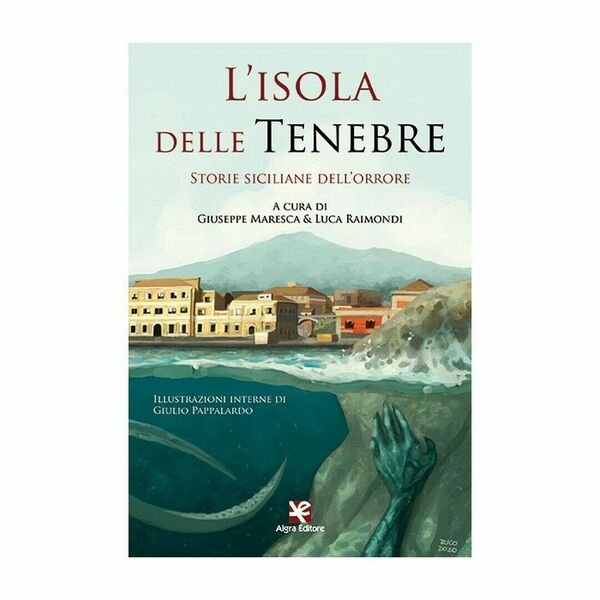 L?isola delle Tenebre. Storie siciliane dell?orrore (Raimondi, Merasca)