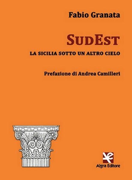 SudEst. La Sicilia sotto un altro cielo di Fabio Granata, Algra Editore