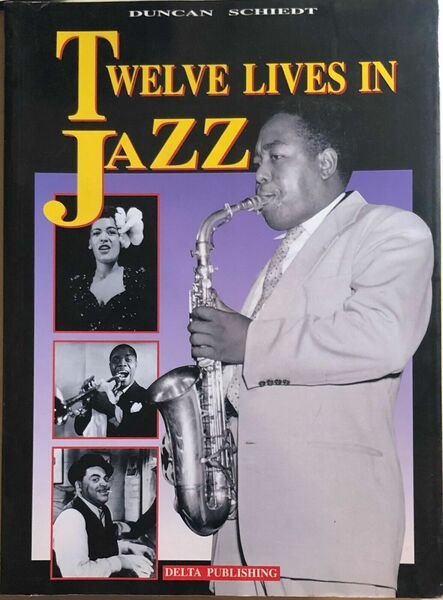 Twelve lives in jazz di Duncan Schiedt, 1996, Delta Publishing | Immagine principale