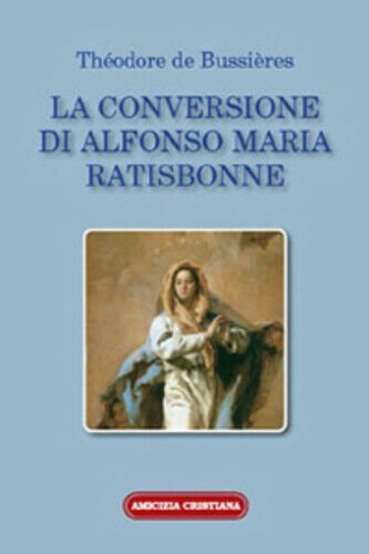 La conversione di Alfonso Maria Ratisbonne di Théodore De Bussières, …