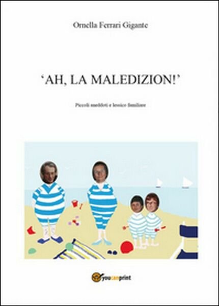 Ah, la maledizion! di Ornella Ferrari Gigante, 2014, Youcanprint