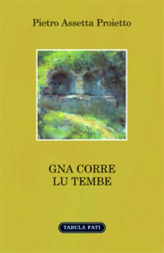 Gna corre lu tembe di Pietro Assetta Proietto, 2017, Tabula …