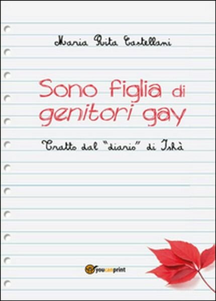 Sono figlia di genitori gay di M. Rita Castellani, 2014, …