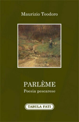 Parlème. Poesia pescarese di Maurizio Teodoro, 2020, Tabula Fati