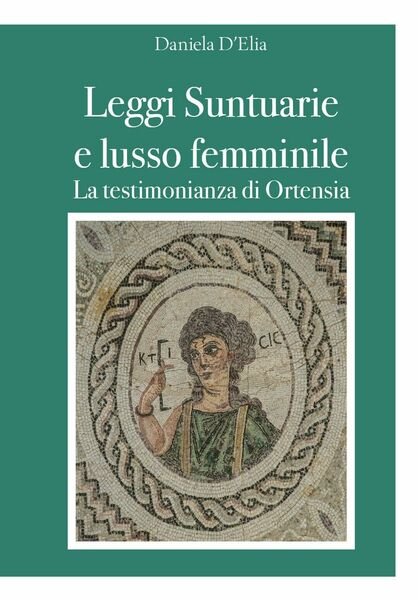 Leggi Suntuarie e lusso femminile - La testimonianza di Ortensia, …