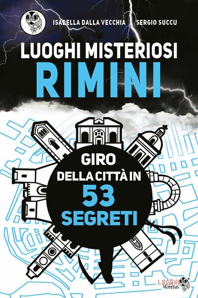 Luoghi misteriosi Rimini. Giro della città in 53 segreti di …