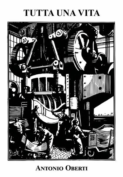 Tutta una vita di Antonio Oberti, 2021, Youcanprint