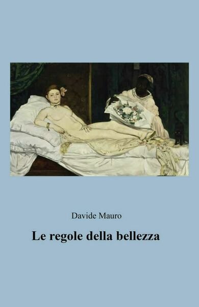 Le regole della bellezza di Davide Mauro, 2020, Youcanprint