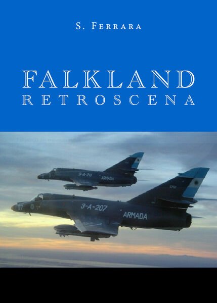 Falkland. Retroscena di S. Ferrara, 2019, Youcanprint