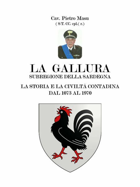 La Gallura. La storia e la civiltà contadina dal 1073 …