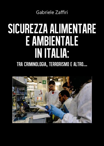 Sicurezza alimentare e ambientale in Italia: tra criminologia, terrorismo e …