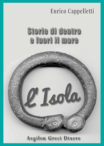 L?Isola di Enrico Cappelletti, 2019, Youcanprint