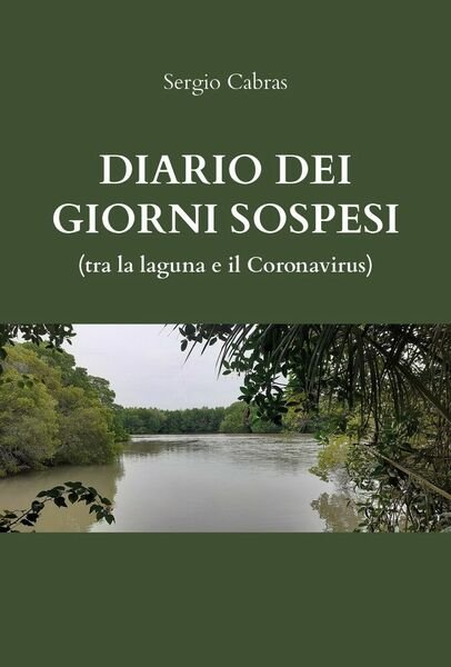 Diario dei giorni sospesi (tra la laguna e il Coronvirus) …