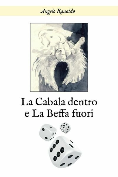 La cabala dentro e la beffa fuori di Angelo Ranaldo, 2021, Youcanprint