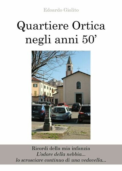 Quartiere Ortica negli anni 50?. Ricordi della mia infanzia.L?odore della …